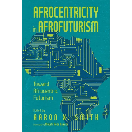 Afrocentricity in Afrofuturism: Toward Afrocentric Futurism