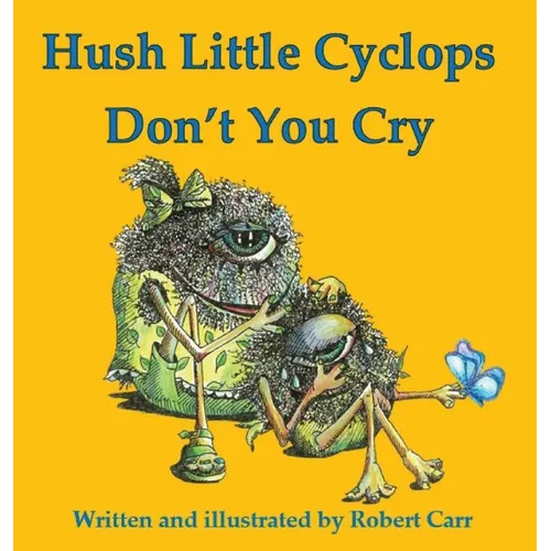 Hush Little Cyclops Don't You Cry