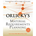 Orlicky's Material Requirements Planning, Third Edition