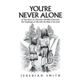 You're Never Alone: A True Story of a Peruvian Girl Who Overcame the Challenges of Life with the Help of the Lord