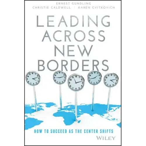 Leading Across New Borders: How to Succeed as the Center Shifts