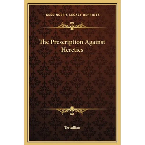 The Prescription Against Heretics