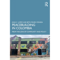Peacebuilding in Colombia: From the Lens of Community and Policy