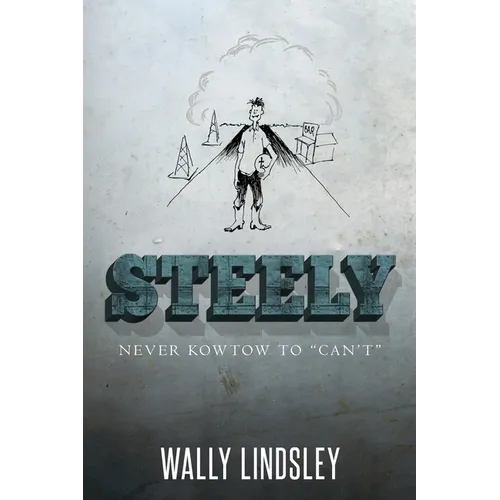 Steely: Never Kowtow to "Can't"