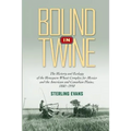 Bound in Twine: The History and Ecology of the Henequen-Wheat Complex for Mexico and the American and Canadian Plains, 1880-1950