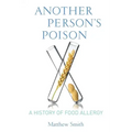 Another Person's Poison: A History of Food Allergy
