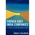 French East India Companies: An Historical Account and Record of Trade