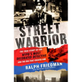Street Warrior: The True Story of the Nypd's Most Decorated Detective and the Era That Created Him