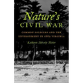 Nature's Civil War: Common Soldiers and the Environment in 1862 Virginia
