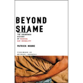 Beyond Shame: Reclaiming the Abandoned History of Radical Gay Sexuality