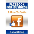 Facebook for Business: A How-To Guide