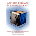 Applied Change Management: Approaches to Organizational Change and Transformation