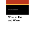 What to Eat and When