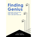Finding Genius: Venture Capital and the Future it is Betting on