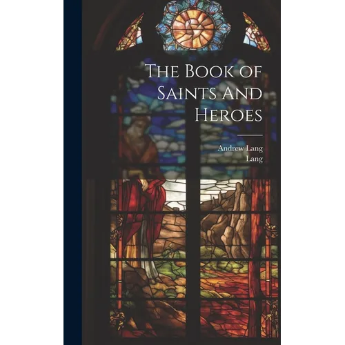 The Book of Saints And Heroes