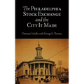 The Philadelphia Stock Exchange and the City It Made