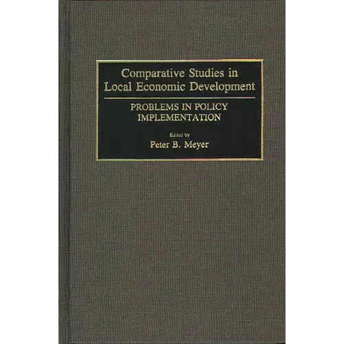 Comparative Studies in Local Economic Development: Problems in Policy Implementation