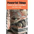 Powerful Things: The History and Theory of Sacred Objects