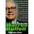 How to Pick Stocks Like Warren Buffett: Profiting from the Bargain Hunting Strategies of the World's Greatest Value Investor