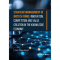 Strategic Management of Biotech Firms: Innovation, Competition and Value Creation in the Knowledge Economy