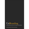 Unbranding: 100 Branding Lessons for the Age of Disruption