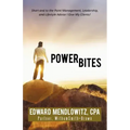 Power Bites: Short and to the Point Management, Leadership, and Lifestyle Advice I Give My Clients!