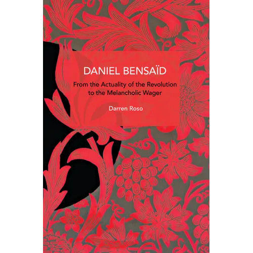 Daniel Bensaïd: From the Actuality of the Revolution to the Melancholic Wager