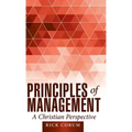 Principles of Management: A Christian Perspective