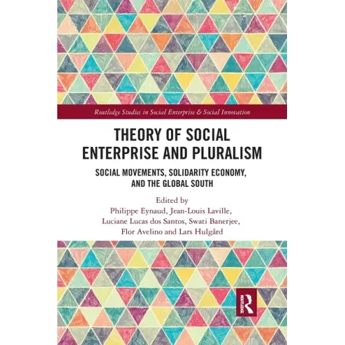 Theory of Social Enterprise and Pluralism: Social Movements, Solidarity Economy, and Global South