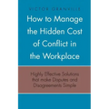 How to Manage the Hidden Cost of Conflict in the Workplace