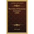 The Critics Of Keynesian Economics (1960)