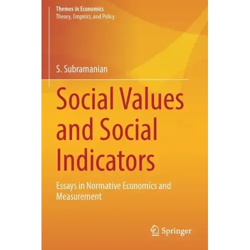 Social Values and Social Indicators: Essays in Normative Economics and Measurement