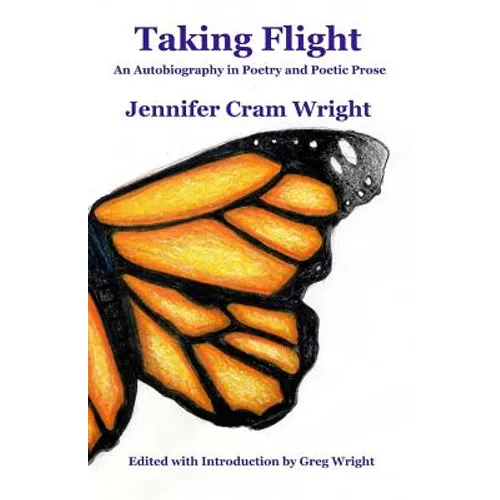 Taking Flight: An Autobiography in Poetry and Poetic Prose