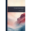 To my Mother