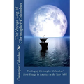 The Log of Christopher Columbus' First Voyage to America in the Year 1492