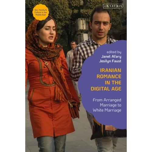 Iranian Romance in the Digital Age: From Arranged Marriage to White Marriage