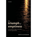 Triumph of Emptiness: Consumption, Higher Education, and Work Organization