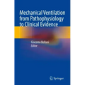Mechanical Ventilation from Pathophysiology to Clinical Evidence