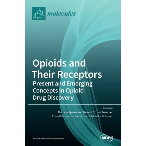 Opioids and Their Receptors: Present and Emerging Concepts in Opioid Drug Discovery