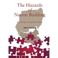 The Hazards of Nation Building: Nurturing Competing Visions