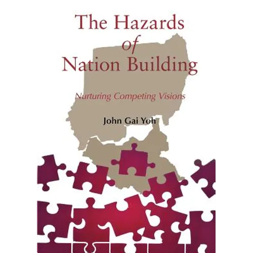 The Hazards of Nation Building: Nurturing Competing Visions