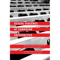 Sexual Violence at Canadian Universities: Activism, Institutional Responses, and Strategies for Change