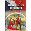 Refuge, Research and Religion: (A Partial Autobiography)