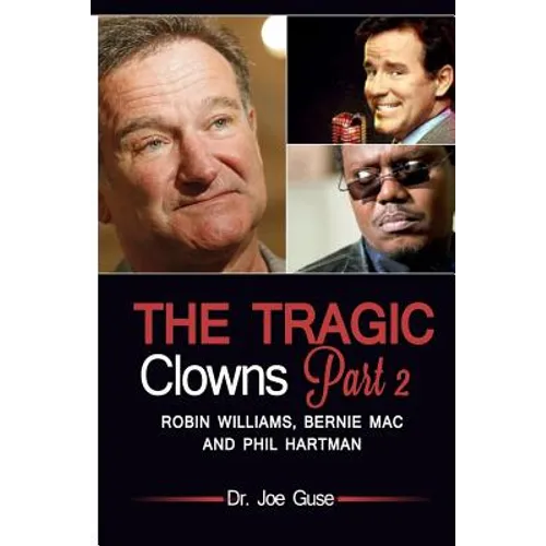 The Tragic Clowns Part II- Robin Williams, Bernie Mac, and Phil Hartman