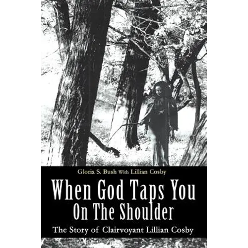 When God Taps You On The Shoulder: The Story of Clairvoyant Lillian Cosby