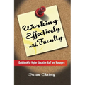 Working Effectively with Faculty: Guidebook for Higher Education Staff and Managers