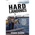 Hard Landings: Chasing a dream in Canada's changing Arctic