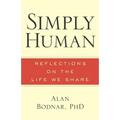 Simply Human: Reflections on the Life We Share