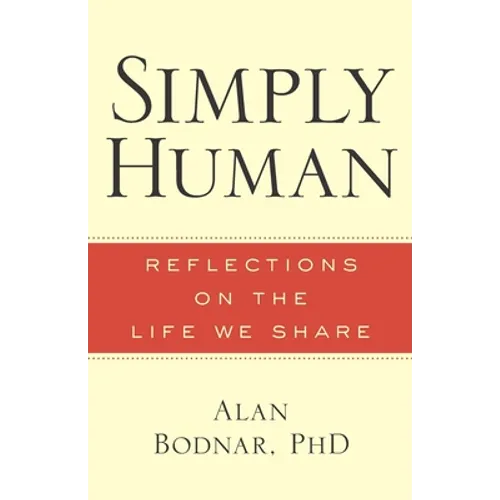 Simply Human: Reflections on the Life We Share