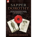 Sapper Dorothy: the Only English Woman Soldier in the Royal Engineers 51st Division, 79th Tunnelling Co. During the First World War